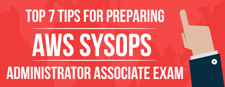 AWS Certified SysOps Administrator exam preparation tips