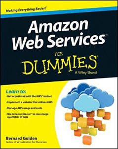 Amazon Web Services For Dummies by Bernard Golden