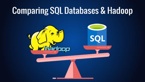 Hadoop vs SQL database