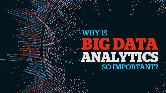 why is big data analytics so important
