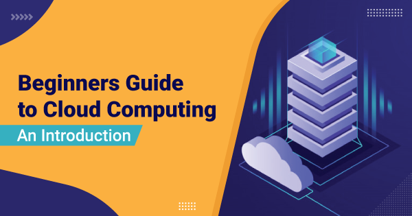 Beginners-Guide-to-Cloud-Computing---An-Introduction
