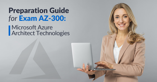 AZ-300 Exam Preparation