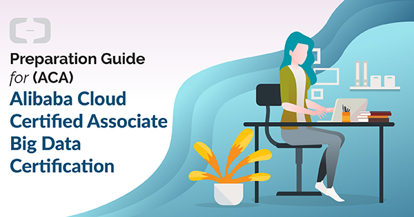 Alibaba Cloud Certified Associate Big Data Certification