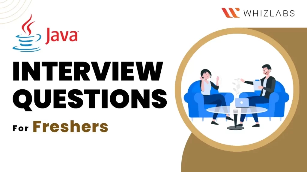 Java Interview Questions for Freshers