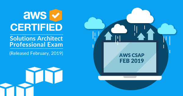 AWS Certified Solutions Architect Exam Released February 2019