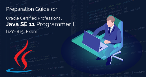 Java SE 11 Programmer I 1Z0-815 Exam Preparation