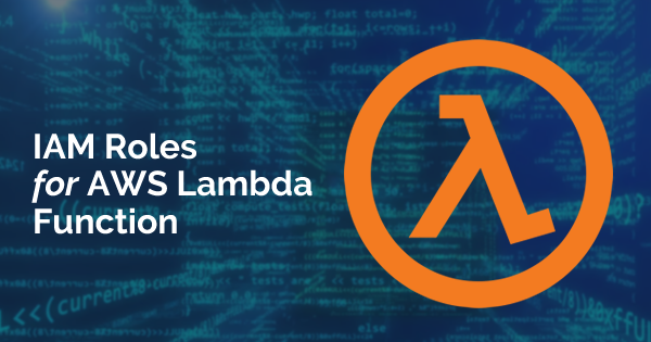 IAM Roles for Lambda Function