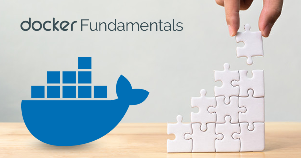 Docker Fundamentals