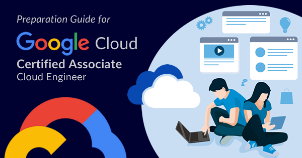 google cloud associate cloud engineer certification preparation