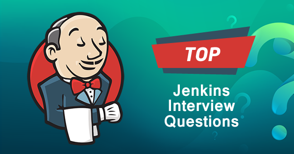 Top Jenkins Interview Questions