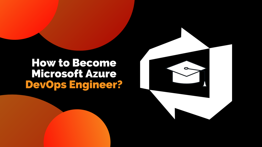 How to Become Microsoft Azure DevOps Engineer