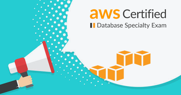 AWS Certified Database Specialty Exam