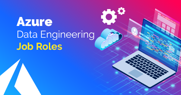 Azure Data Engineer Role