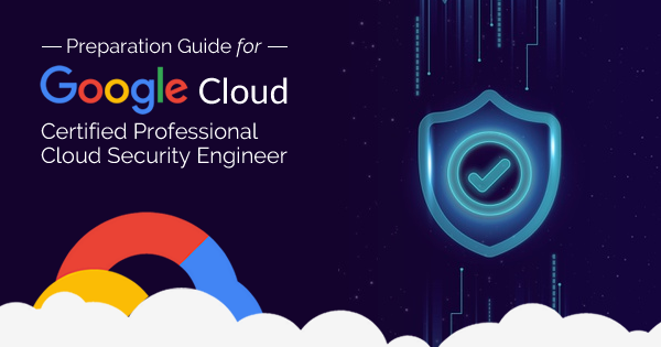 google cloud professional cloud security engineer certification preparation
