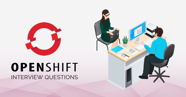 OpenShift Interview Questions