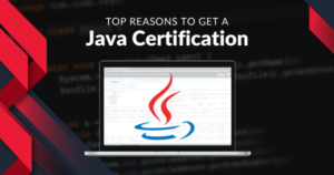 Top Reasons to Get a Java Certification - Whizlabs Blog