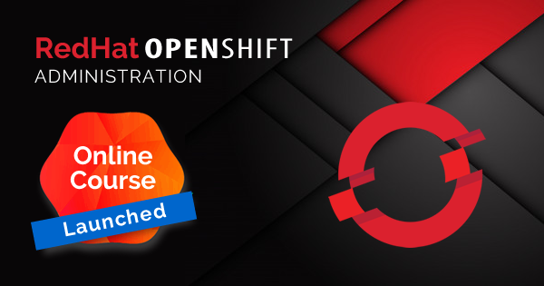 Red Hat Openshift Administration Online Course