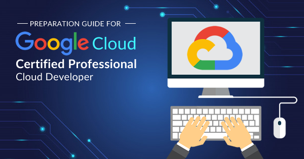 google cloud professional cloud developer certification preparation