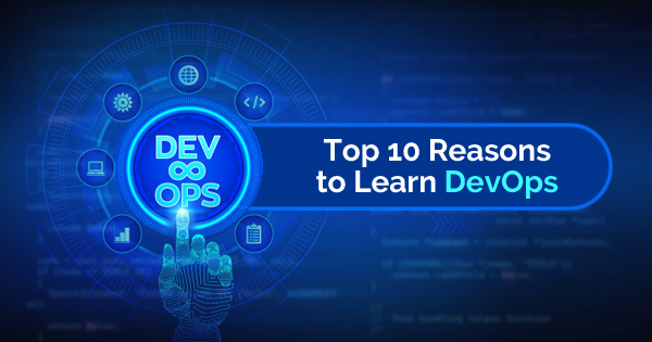 Top Reasons to Learn DevOps