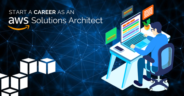 How to Start a Career as an AWS Solution Architect? - Whizlabs Blog