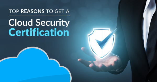 Top reasons to get cloud security certification