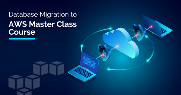 Database Migration to AWS Masterclass