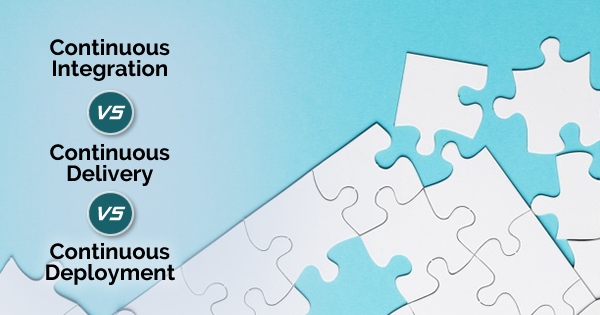 continuous integration vs continuous delivery vs continuous deployment