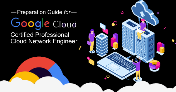 google cloud professional cloud network engineer certification preparation