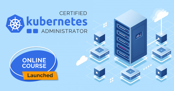 Certified Kubernetes Administrator online Course