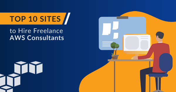 Top Sites to Hire Freelance AWS Consultant
