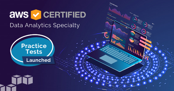 AWS Certified Data Analytics Specialty practice tests