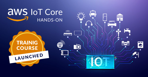 AWS IoT Core Hands-on Training Course