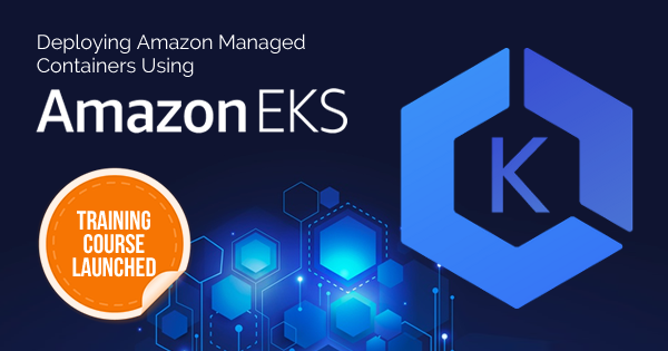 Amazon EKS training course launched