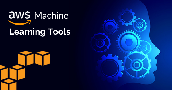 aws machine learning tools