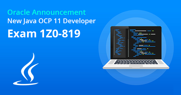 Oracle Announces New Java OCP 11 Developer 1Z0-819 Exam - Whizlabs Blog