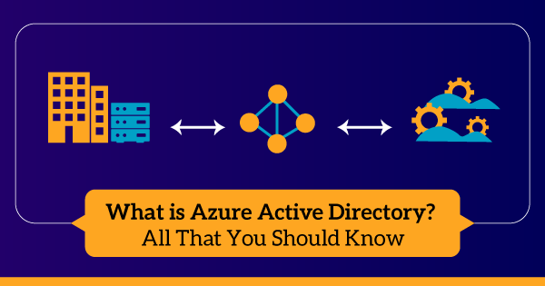 What-is-Azure-Active-Directory-All-That-You-Should-Know