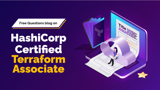 Free Questions Blog on Hashicorp Certified Terraform Associate