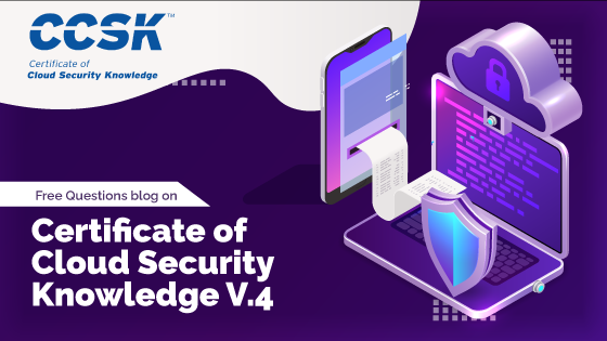 Free Questions blog on Certificate of Cloud Security Knowledge V.4