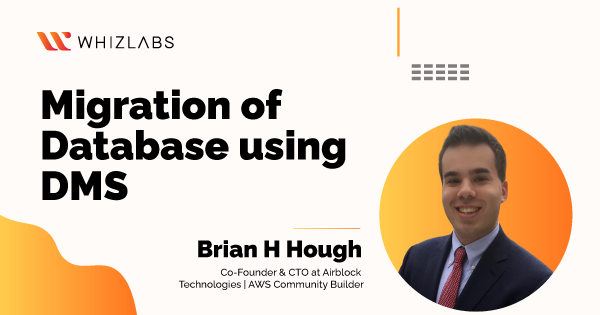 Database-Migration-With-AWS-DMS-Whizlabs-webinar-by-Biran-Hough