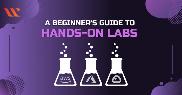 A beginner’s guide to Hands on Labs