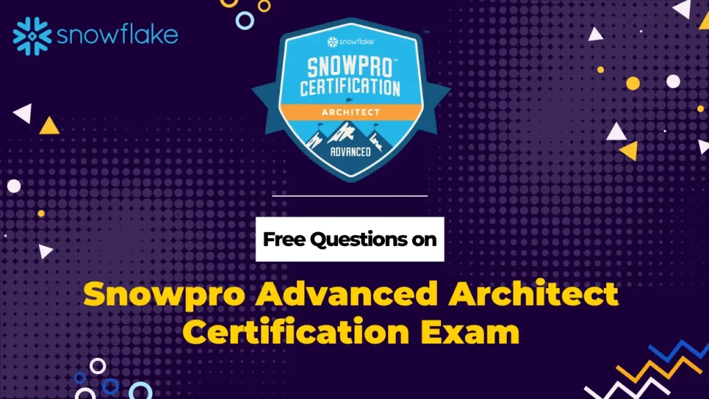 Snowpro Advanced Architect Exam