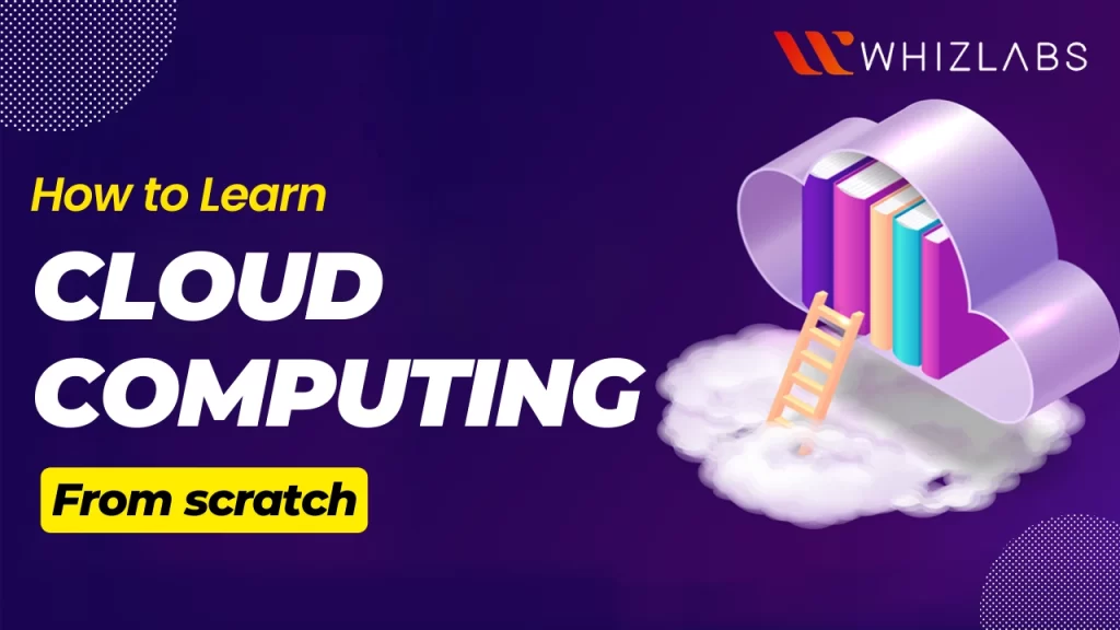 Learn Cloud Computing From Scratch