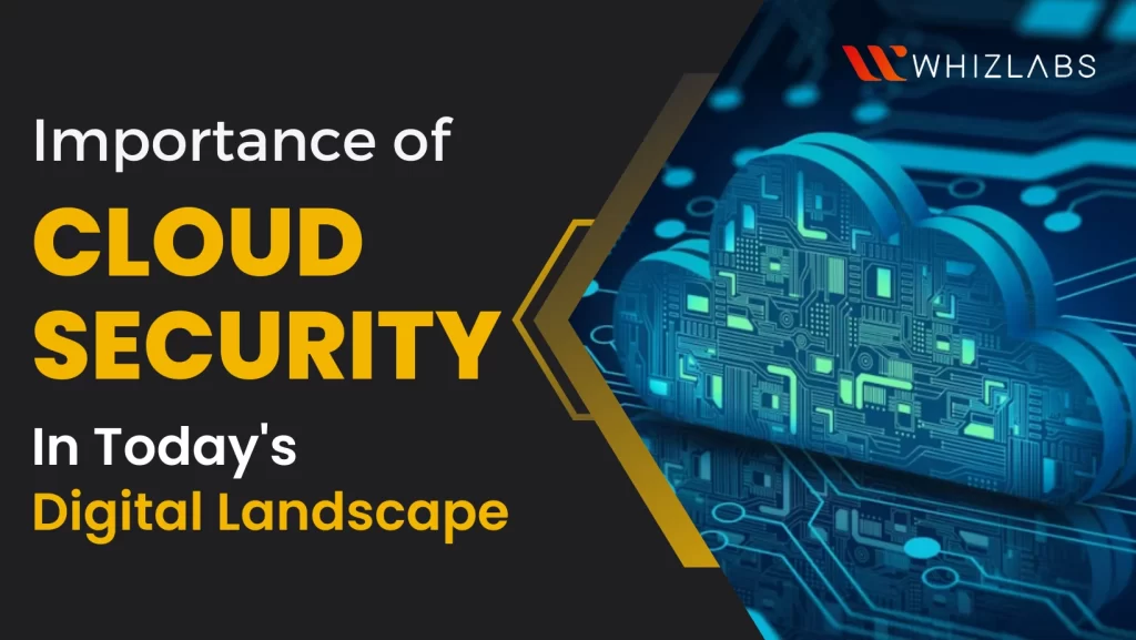 Cloud Security in Todays Digital Landscape