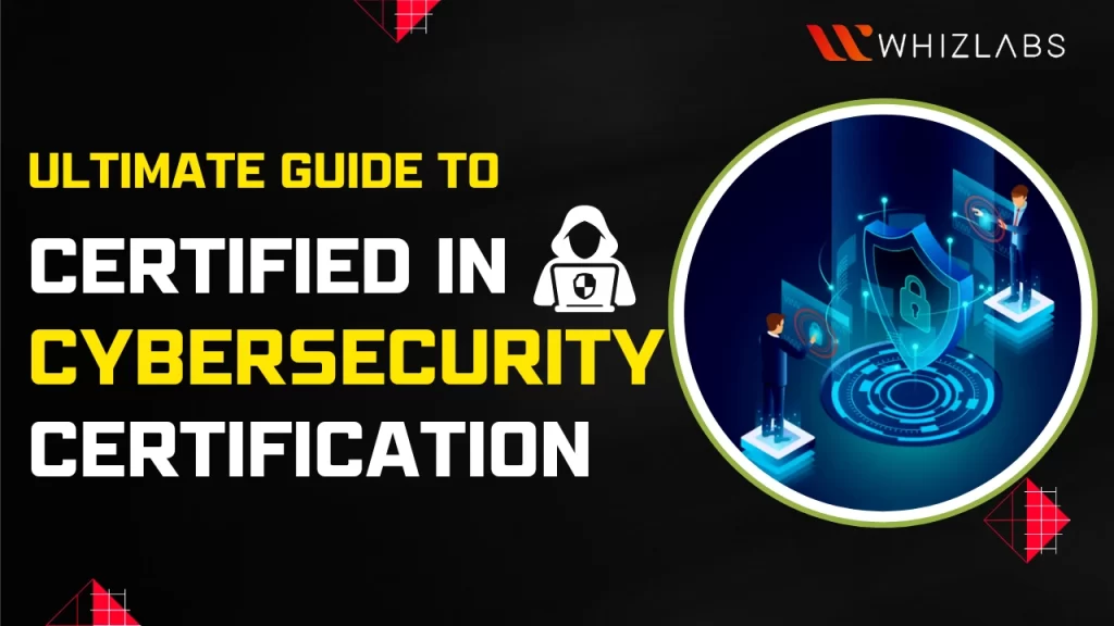 Certified in Cybersecurity Certification