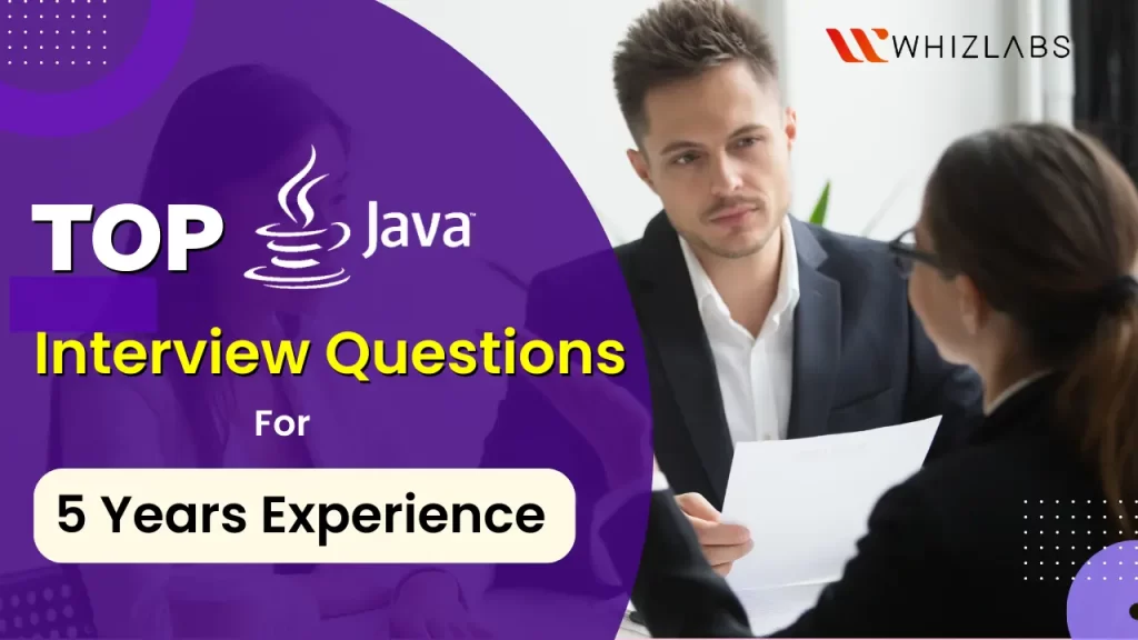 Java Interview Questions for 5 years Experience