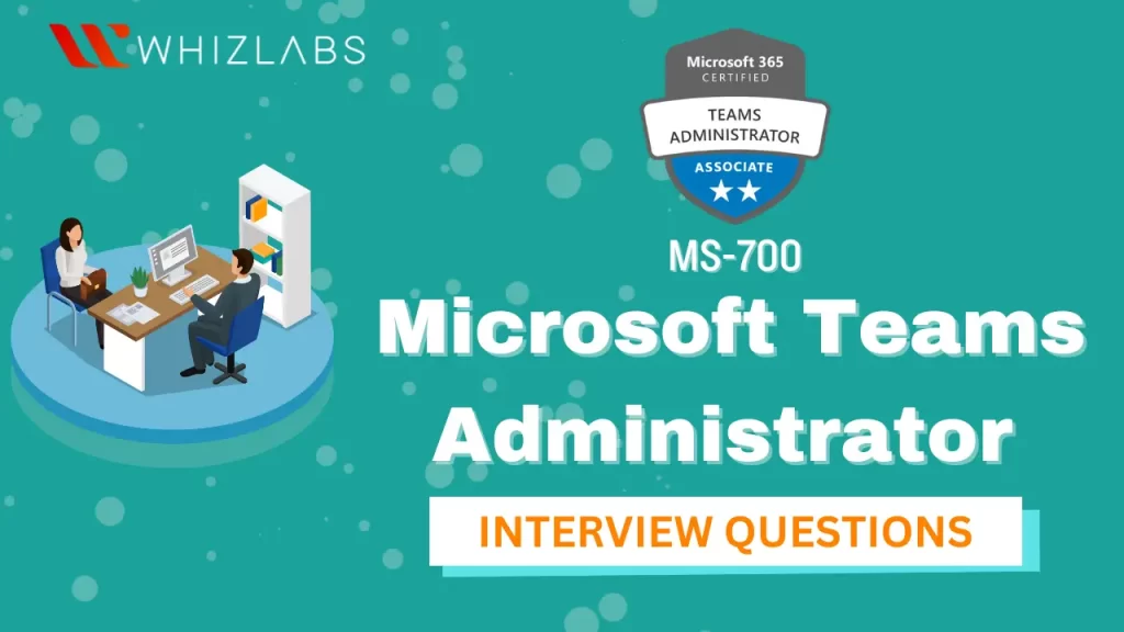 microsoft-teams-administrator- interview-questions