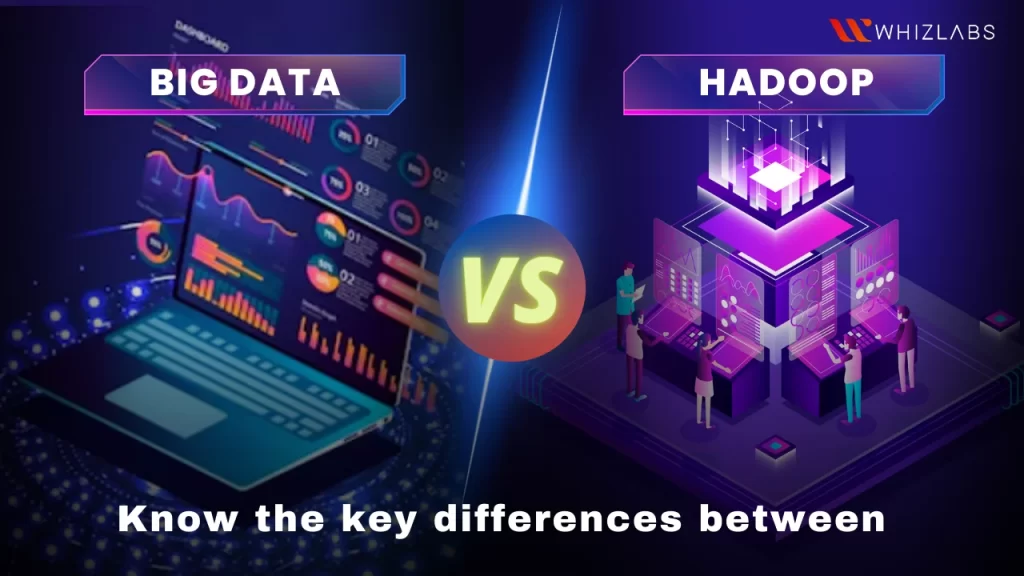 Know-the-key-differences-between-BigData-and-Hadoop