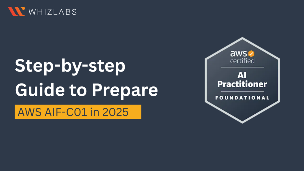 Step by step guide to prepare AWS AIF-C01 in 2025