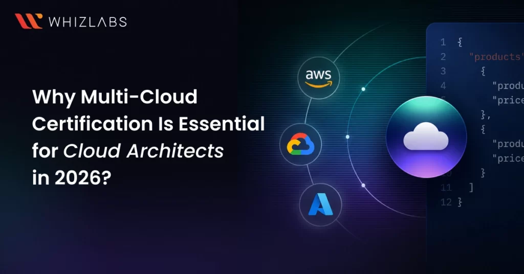 Why Cloud Architects Need Multi-Cloud Certs in 2026